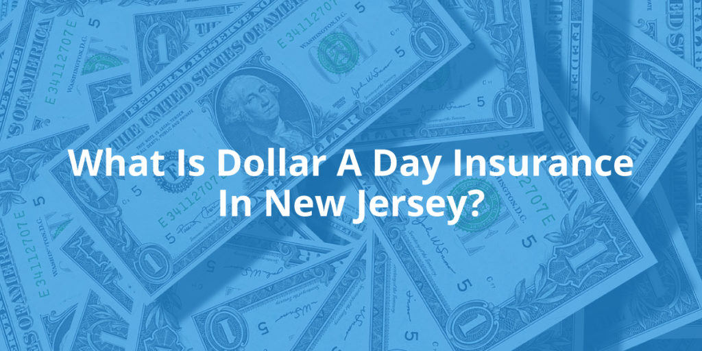 What Is Dollar A Day Insurance In New Jersey?